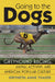 Going to the Dogs: Greyhound Racing, Animal Activism, and American Popular Culture by Gwyneth Anne Thayer
