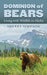 Dominion of Bears: Living with Wildlife in Alaska by Sherry Simpson