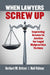 When Lawyers Screw Up: Improving Access to Justice for Legal Malpractice Victims by Herbert Kritzer, Neil Vidmar