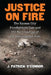 Justice on Fire: The Kansas City Firefighters Case and the Railroading of the Marlborough Five by J. Patrick O'Connor
