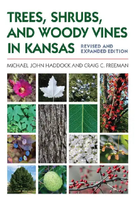 Trees, Shrubs, and Woody Vines in Kansas by Michael John Haddock