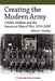 Creating the Modern Army: Citizen-Soldiers and the American Way of War, 1919-1939 by William J. Woolley