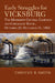 Early Struggles for Vicksburg: The Mississippi Central Campaign and Chickasaw Bayou, October 25-December 31, 1862 by Timothy B. Smith