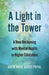 A Light in the Tower: A New Reckoning with Mental Health in Higher Education by Katie Rose Guest Pryal