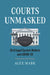 Courts Unmasked: Civil Legal System Reform and Covid-19 by Alyx Mark