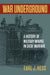War Underground: A History of Military Mining in Siege Warfare by Earl J. Hess