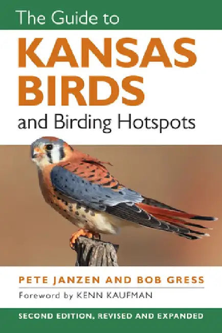The Guide to Kansas Birds and Birding Hotspots by Pete Janzen