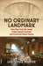 No Ordinary Landmark: How New York City Saved Grand Central Terminal and Preserved Urban Spaces by Louis Hull Hoffer