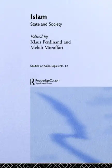 Islam: State and Society by Klaus Ferdinand, Mehdi Mozaffari