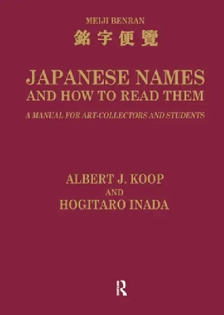 Japanese Names and How to Read Them: A Manual for Art Collectors and Students by H. Inada