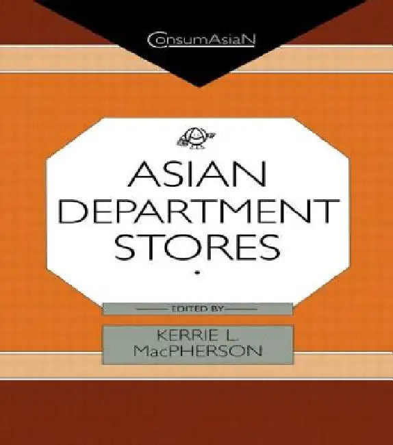 Asian Department Stores by Kerrie L. Macpherson