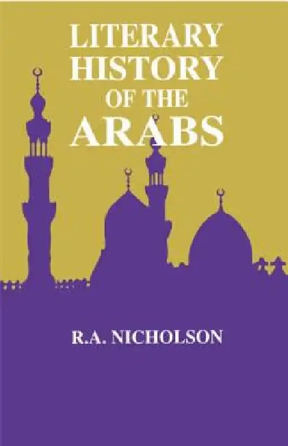 Literary History of the Arabs by Reynold a. Nicholson