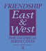 Friendship East and West: Philosophical Perspectives by Oliver Leaman