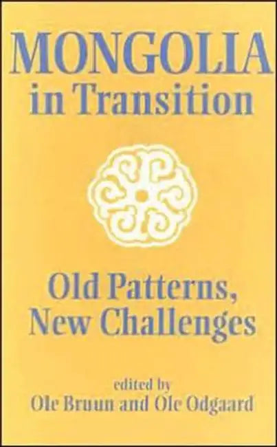 Mongolia in Transition: Old Patterns, New Challenges by Ole Bruun, Ole Odgaard