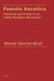 Female Ascetics: Hierarchy and Purity in Indian Religious Movements by Wendy Sinclair-Brull