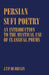 Persian Sufi Poetry: An Introduction to the Mystical Use of Classical Persian Poems by J. T. P. De Bruijn