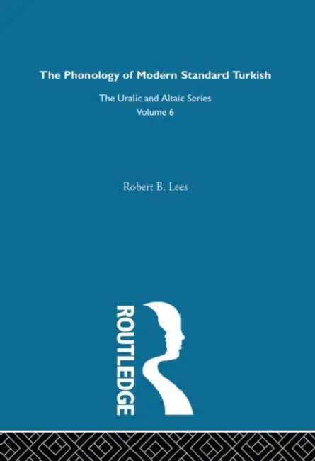 The Phonology of Modern Standard Turkish by Lee Robert B.