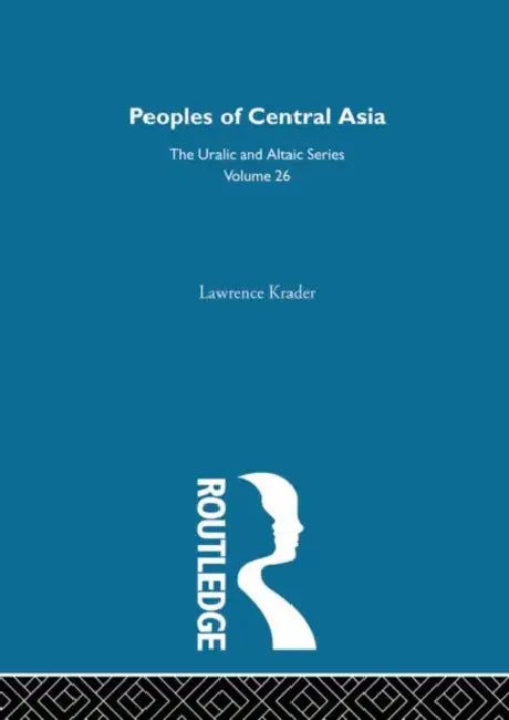 Peoples of Central Asia by Lawrence Krader
