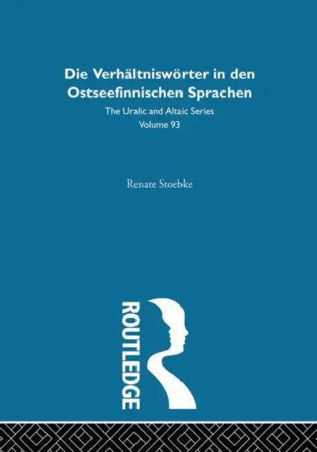 Die Verhaltnisworter in Den Ostseefinnischen Sprachen by Stoebke Renate