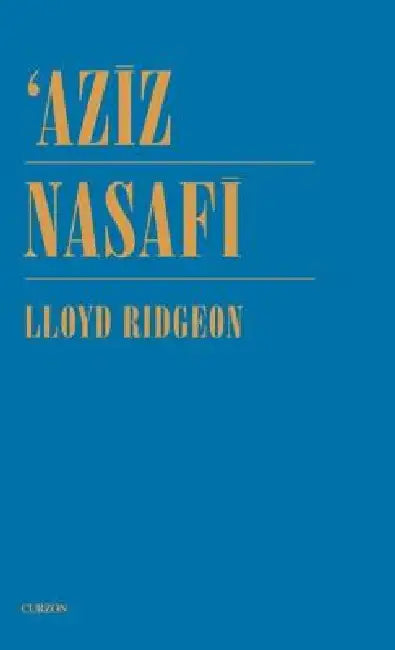 Aziz Nasafi by Lloyd Ridgeon
