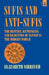Sufis and Anti-Sufis: The Defence, Rethinking and Rejection of Sufism in the Modern World by Elizabeth Sirriyeh