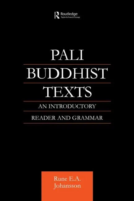 Pali Buddhist Texts: An Introductory Reader and Grammar by Rune E. a. Johansson