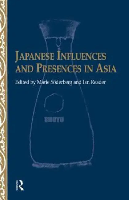 Japanese Influences and Presences in Asia by Ian Reader