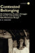 Contested Belonging: An Indigenous People's Struggle for Forest and Identity in Sub-Himalayan Bengal by Bengt G. Karlsson