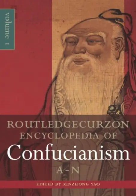 The Encyclopedia of Confucianism by Xinzhong Yao