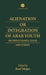 Alienation or Integration of Arab Youth: Between Family, State and Street by Roel Meijer