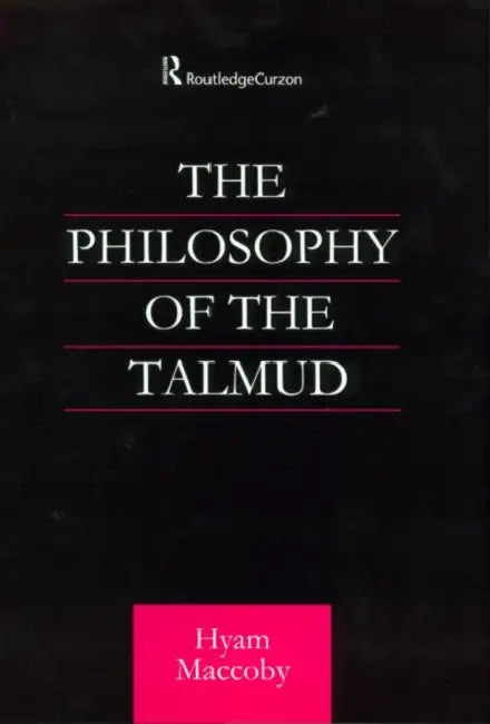 Philosophy of the Talmud by Hyam Maccoby