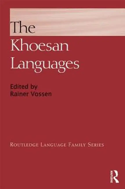 The Khoesan Languages by Rainer Vossen