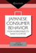 Japanese Consumer Behaviour: From Worker Bees to Wary Shoppers by John McCreery