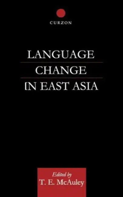Language Change in East Asia by T. E. McAuley