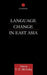 Language Change in East Asia by T. E. McAuley