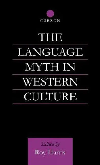 The Language Myth in Western Culture by Roy Harris