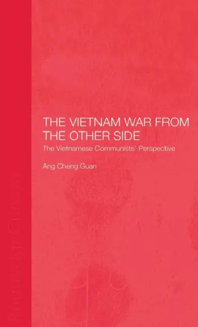 The Vietnam War from the Other Side by Cheng Guan Ang