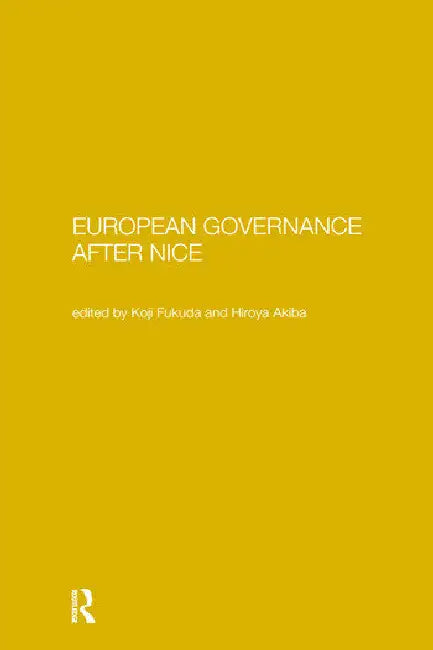 European Governance After Nice by Akiba Hiroyi