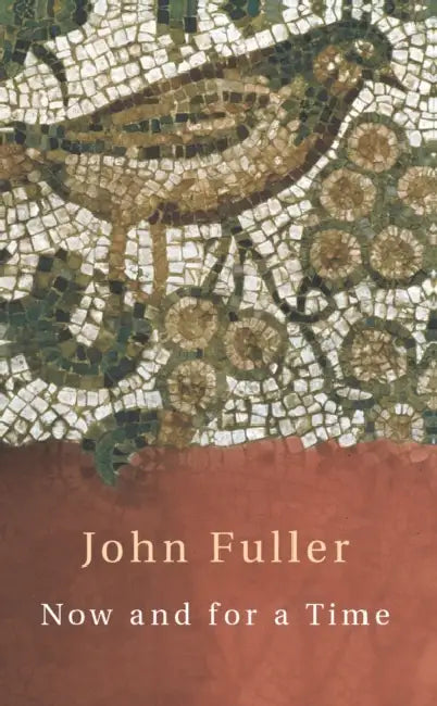 Now and for a Time by John Fuller