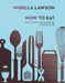 How To Eat by Nigella Lawson