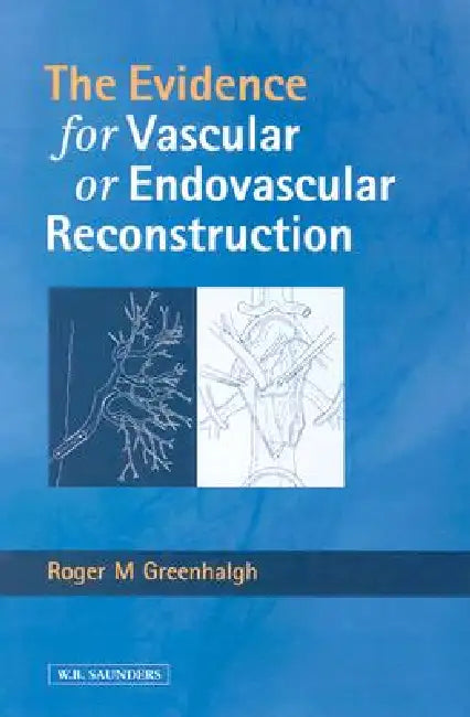 Evidence for Vascular or Endovascular Reconstruction by Roger M. Greenhalgh, Jean-Pierre Becquemin, Alun H. Davies