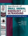 Handbook of Small Animal Radiology and Ultrasound: Techniques and Differential Diagnoses by Ruth Dennis, Robert M. Kirberger, Frances Barr