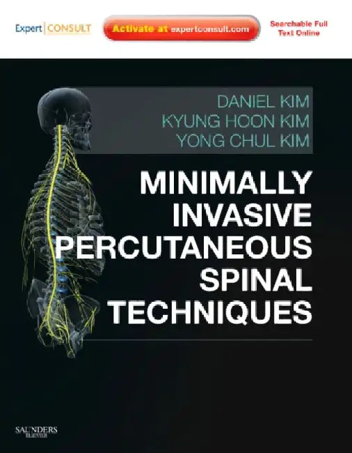Minimally Invasive Percutaneous Spinal Techniques [With DVD and Access Code] by Daniel H. Kim