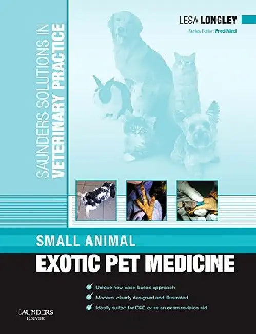 Saunders Solutions in Veterinary Practice: Small Animal Exotic Pet Medicine by Lesa Longley