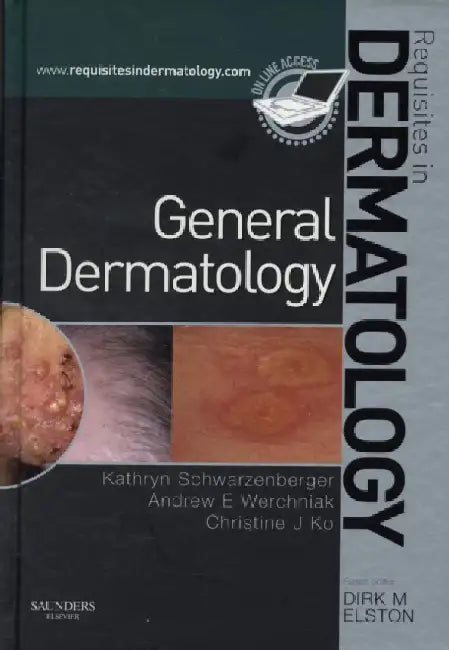 Requisites in Dermatology: General Dermatology by Schwarzenberger