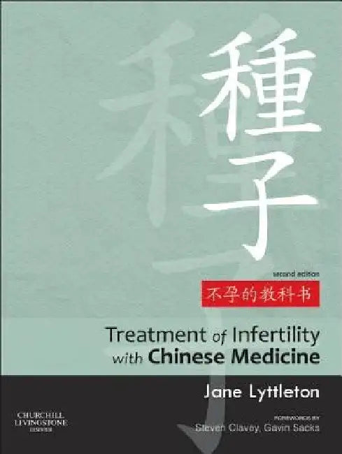 Treatment of Infertility with Chinese Medicine by Jane Lyttleton
