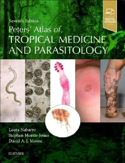 Peters' Atlas of Tropical Medicine and Parasitology by Laura Nabarro