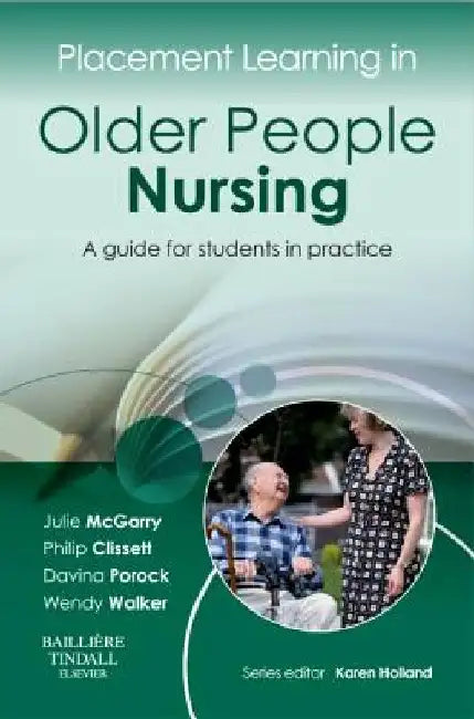Placement Learning in Older People Nursing: A Guide for Students in Practice by Julie Mcgarry