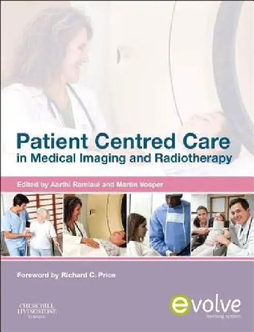 Patient Centered Care in Medical Imaging and Radiotherapy by Aarthi Ramlaul