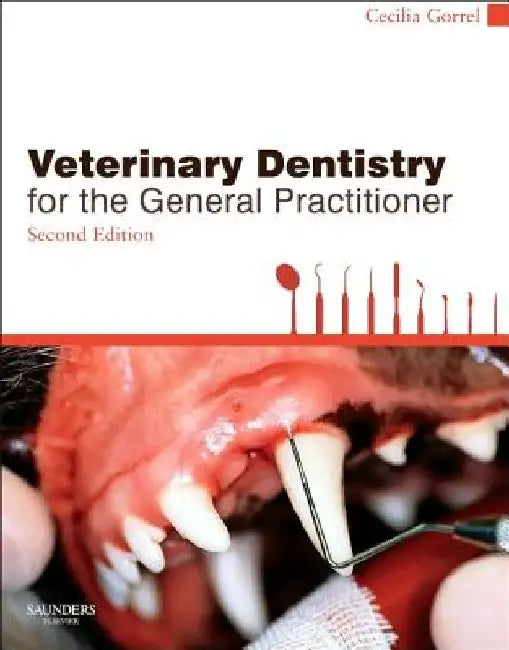 Veterinary Dentistry for the General Practitioner by Cecilia Gorrel